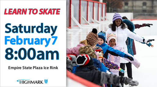 Learn to Skate event Text reads learn to skate Saturday February 7 8am Empire State Plaza Ice Rink Highmark The image shows several children and an adult learning to ice skate holding onto the rink barrier