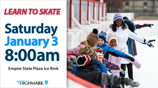 Learn to Skate event Text reads learn to skate Saturday January 3 8 am Empire State Plaza Ice Rink Highmark The image shows several children and an adult learning to ice skate holding onto the rink barrier