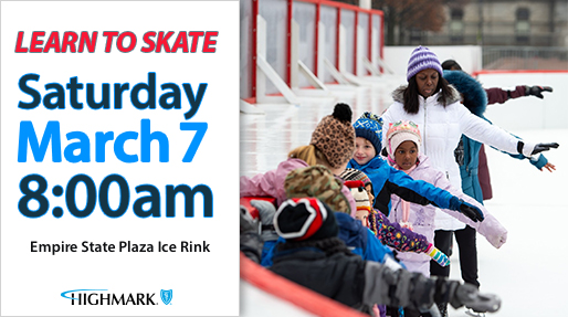 Learn to Skate event Text reads learn to skate Saturday March 7 8am Empire State Plaza Ice Rink Highmark The image shows several children and an adult learning to ice skate holding onto the rink barrier